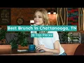 Best Brunch in Chattanooga TN