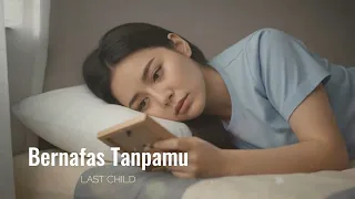 bernafas tanpamu last child cover by aini