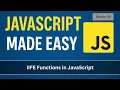 IIFE Functions in JavaScript JavaScript Made Easy - Session 59