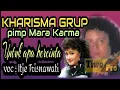 Kharisma grup pimp Mara Karma. Untuk apa kubercinta voc:Itje Trisnawati