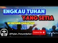 Download Lagu Engkau Tuhan Yang Setia By Michael Panjaitan - Lirik @Pujian_Penyembahan