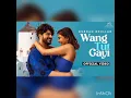 Wang Tut Gayi (OFFICIAL VIDEO) | Gurnam Bhullar | Vicky Dhaliwal | Desi Crew | Sam Malhi