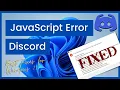 Discord JavaScript Error on Windows 11 4 EASY FIXES 2022