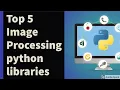 Top 5 image processing python Libraries Top 5 python libraries random - technologies