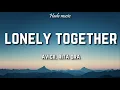 Download Lagu Avicii - Lonely Together (Lyrics) ft. Rita Ora