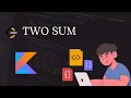 Two Sum LeetCode Solution in Kotlin Blind 75