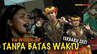 Download TANPA BATAS WAKTU - WULAN JNP - MUSTIKO WIJOYO TERBARU 2021 MP3
