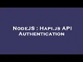 NodeJS Hapi js API Authentication