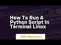 how to run a python script in terminal linux