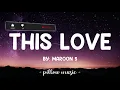 This Love - Maroon 5 (Lyrics) 🎵