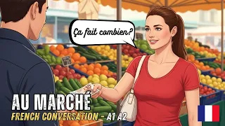 How to Shop at a French Market 🍎 | Au Marché (A1-A2) | French Conversation Practice