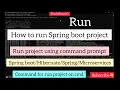 How to run Spring Boot project in command prompt Run Spring boot application and deploy