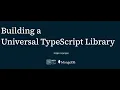 Building a universal TypeScript library in 2025 by Kraen Hansen
