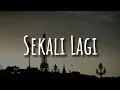 Download Lagu Sekali Lagi -  Ipang Lazuardi [Lirik] Last Child,  Hindia | Mix…