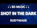 Lagu RudyWade - SHoT iN THe DaRK | 8D Audio 🎧