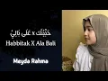 Download Lagu Meyda Rahma - Habbitak \u0026 Ala Bali (Lirik \u0026 Terjemahan)