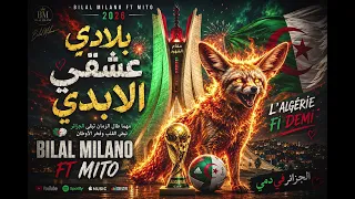 Bladi Achki El Abadi - Bilal Milano ft Mito / بلادي عشقي الابدي