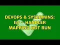DevOps SysAdmins II7 - Handler Mapping not run