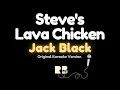 Download Lagu Steve's Lava Chicken - Jack Black | Karaoke Version Song With Lyrics | Original Key