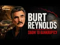 Why 60 Million Wasn t Enough for Burt Reynolds