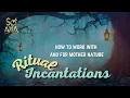 Download Lagu INCANTATION RITUALS - HOW TO WORK 4 AND WITH NATURE ☀️💦