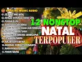 Lagu 12 Lagu Natal Terpopuler - Koleksi Lagu Natal Terbaru | Lagu Natal Terpopuler (Official Music Audio)