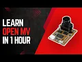 Learn OpenMV in 1 hour