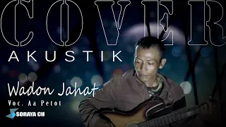 Download Wadon Jahat - Sultan Tergono, Akustik Cover Voc  Aa Petot MP3