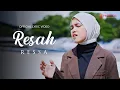 Download Lagu Ressa - Resah - Hati Ini Semakin Resah | Official Lyric Video