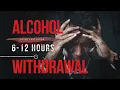 Alcohol Wit rawal Timeline