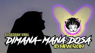 Download DJ QASIDAH - DIMANA-MANA DOSA (VIRAL TIK TOK) by ID NEW SKIN MP3