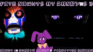 Five Nights At Candy's 3 Night 6, Shadow Night \u0026  Forgotten Ending