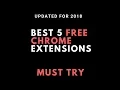 BEST 5 FREE CHROME EXTENSIONS 2018 UPDATED