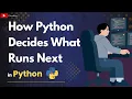 How Python Decides What Runs Next