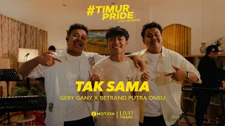 gery gany ft betrand peto tak sama timurpride live session