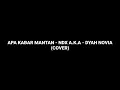 Download Lagu APA KABAR MANTAN - NDX A.K.A (Lyrics)