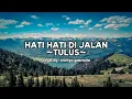 Download Lagu lirik lagu hati hati dijalan, KU KIRA KITA ASAM DAN GARAM... cipt~TULUS~,,cover~CHINTYA GABRIELLA~..