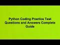 Python Coding Practice Test Questions and Answers Complete Guide