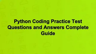 Python Coding Practice Test Questions and Answers Complete Guide