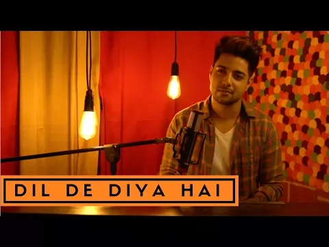 Download MP3 Dil De Diya Hai | Unplugged Cover | Siddharth Slathia | Masti | Thank God
