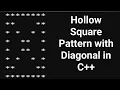 Hollow Square Pattern with Diagonal in C Cpp Programming Patterns Questions