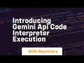 introducing gemini api code interpreter execution