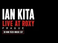 IAN KITA Live at ROXY Prague Tech House Techno DJ Set