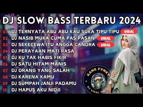 Download MP3 DJ SLOW BASS TERBARU 2024 🎶 DJ TERNYATA ABU ABU KAU SUKA TIPU TIPU REMIX VIRAL TIKTOK