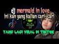 Download Lagu DJ MERMAID IN LOVE YANG LAGI VIRAL DI TIKTOK