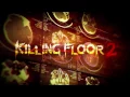 Killing Floor 2 OST - 11 Bitter End