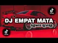 Download Lagu DJ EMPAT MATA🎧|| VIRAL TIKTOK SLOWED REVERB MENGKANE🔥