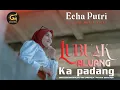 Download Lagu Echa Putri - Lubuak Aluang Ka Padang - (Official Music Video)