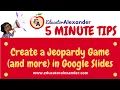 Create a Jeopardy Game and More in Google Slides