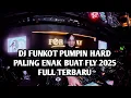Download Lagu DJ FUNKOT PUMPIN HARD PALING ENAK BUAT FLY 2025 FULL TERBARU